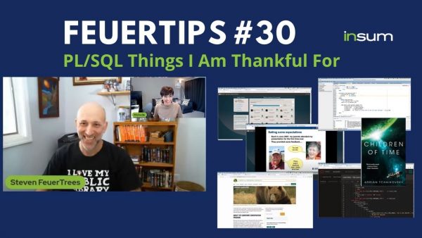 Steven uses the day before Thanksgiving to look back on his 30 years with PL/SQL and share some of the things he is most thankful for.